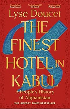 The Finest Hotel in Kabul - A People's History of Afghanistan